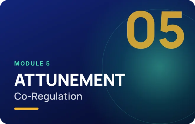 Module 5: ATTUNEMENT · Co-Regulation